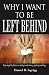 Why I Want to Be Left Behin...