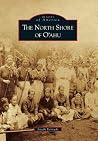 The North Shore of O'ahu (Images of America: Hawaii)