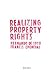 Realizing Property Rights (...