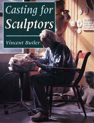 Casting for Sculptors : Methods and Techniques (Paperback)