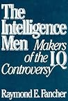 Intelligence Men: Makers of the I.Q. Controversy