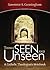 Things Seen and Unseen by Lawrence S. Cunningham