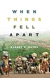 When Things Fell Apart: State Failure in Late-Century Africa (Cambridge Studies in Comparative Politics) When Things Fell Apart: State Failure in Late-Century Africa (Cambridge Studies in Comparative Politics)
