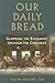 Our Daily Bread: Glimpsing the Eucharist through the Centuries