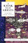 A Kayak Full of Ghosts: Eskimo Tales