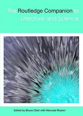 The Routledge Companion to Literature and Science (Routledge Literature Companions)