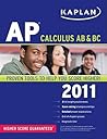 Kaplan AP Calculus AB & BC 2011 Kaplan AP Calculus AB & BC 2011