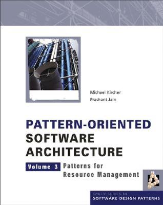 Pattern-Oriented Software Architecture Volume 3: Patterns for Resource Management (Hardcover)
