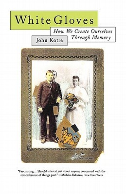 White Gloves: How We Create Ourselves Through Memory (Paperback)