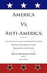 America Vs. Anti-America: The History of the Anti-American Revolution with Principles for Patriots