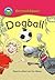Dogball (Start Reading, Out and About, Green Band 5)