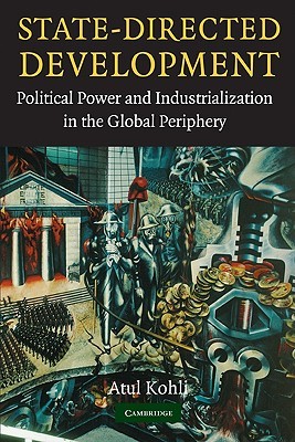 State-Directed Development: Political Power and Industrialization in the Global Periphery (Paperback)