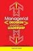 Managerial Decision Making Leadership by Caroline Wang