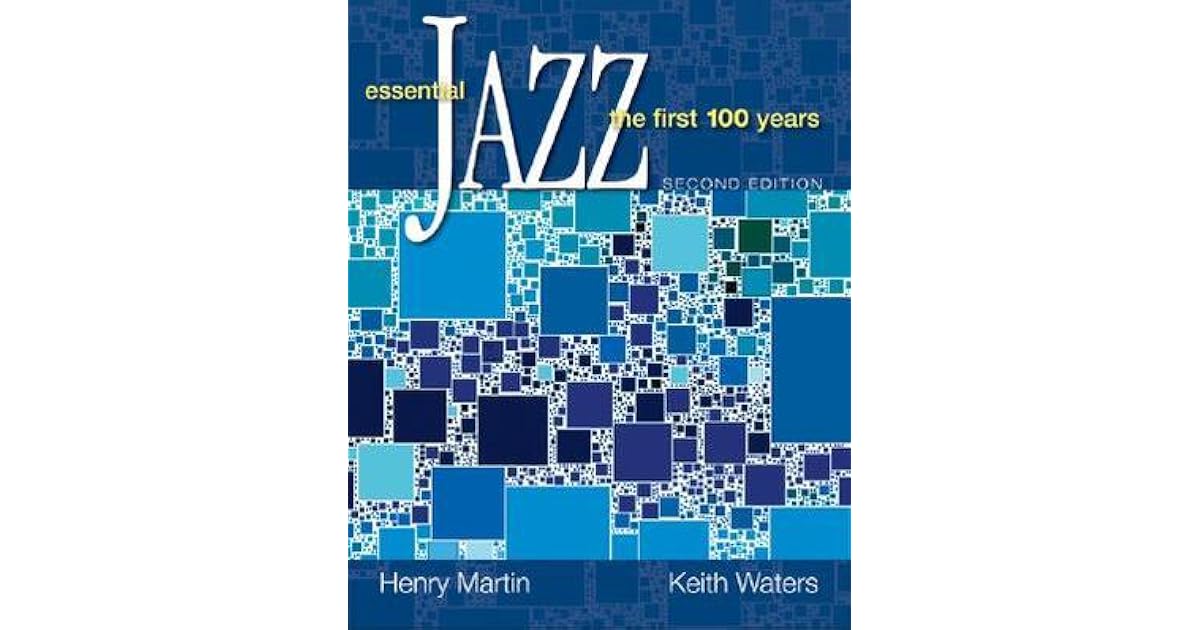 Essential Jazz The First 100 Years by Henry Martin