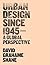 Urban Design Since 1945 by David Grahame Shane