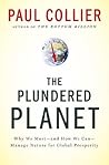 The Plundered Planet: Why We Must--and How We Can--Manage Nature for Global Prosperity