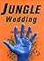 Jungle Wedding: Stories