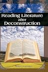 Reading Literature After Deconstruction Reading Literature After Deconstruction