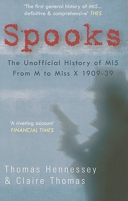 Spooks: The Unofficial History of MI5: From M to Miss X, 1909-39 (Paperback)