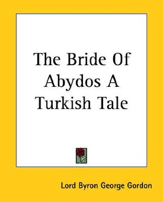 The Bride of Abydos: A Turkish Tale (Paperback)