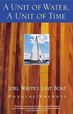 A Unit of Water, A Unit of Time: Joel White's Last Boat