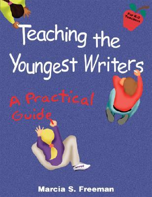 Teaching the Youngest Writers: A Practical Guide (Paperback)