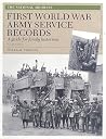 First World War Army Service Records: A Guide for Family Historians First World War Army Service Records: A Guide for Family Historians