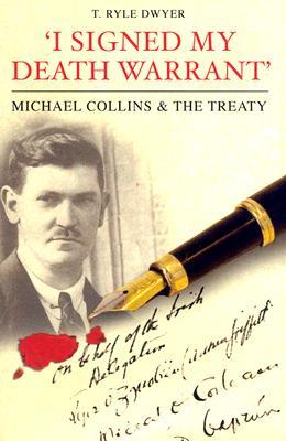I Signed My Death Warrant: Michael Collins and the Treaty (Paperback)
