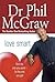 Love Smart by Phillip C. McGraw