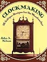 Clockmaking: 18 Antique Designs for the Woodworker