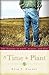 A Time to Plant by Kyle T. Kramer