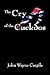 The Cry of the Cuckoos by John Cargile