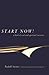 Start Now!: A Book of Soul and Spiritual Exercises