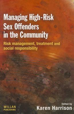 Managing High Risk Sex Offenders in the Community (Paperback)