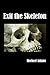 Exit the Skeleton