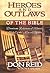 Heroes and Outlaws of the Bible by Don Reid