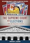 The Supreme Court and Elections (Supreme Court's Power in American Politics)