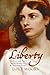 Liberty: The Lives and Time...