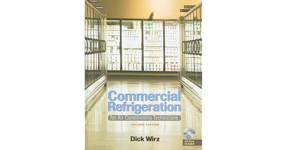 Commercial Refrigeration For Air Conditioning Technicians by Dick Wirz