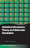 Statistical Mechanics: Theory and Molecular Simulation (Oxford Graduate Texts)