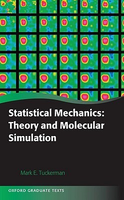 Statistical Mechanics: Theory and Molecular Simulation (Oxford Graduate Texts)