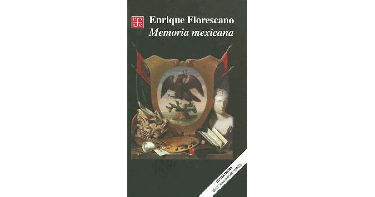 enrique florescano memoria mexicana