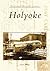 Holyoke (MA) (Postcard History Series)