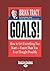 Goals!: How to Get Everything You WantFaster Than You Ever Thought Possible