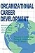 Organizational Career Devel...