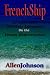 Frenchship: An American's One-year Adventure On The French Mediterranean