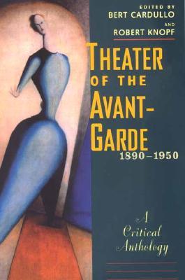 Theater of the Avant-Garde 1890-1950: A Critical Anthology (Paperback)