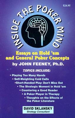 Inside the Poker Mind: Essays on Hold 'em and General Poker Concepts (Poker Psychology Books)