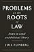 Problems at the Roots of Law: Essays in Legal and Political Theory
