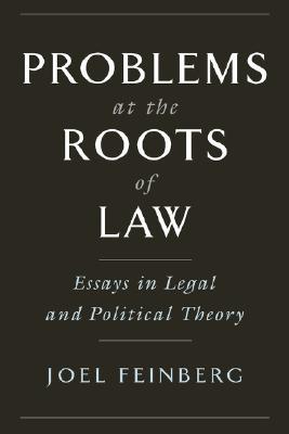 Problems at the Roots of Law: Essays in Legal and Political Theory (Hardcover)